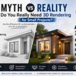 Myth vs Reality: Do You Really Need 3D Rendering for Small Projects?